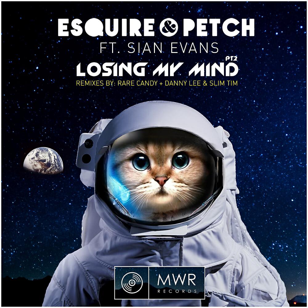 Esquire & Petch - Losing My Mind (Rare Candy Mix)