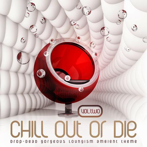 Постер альбома Chill Out or Die, Vol. 2
