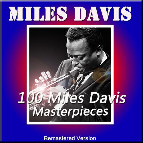 Постер альбома 100 Miles Davis Masterpieces