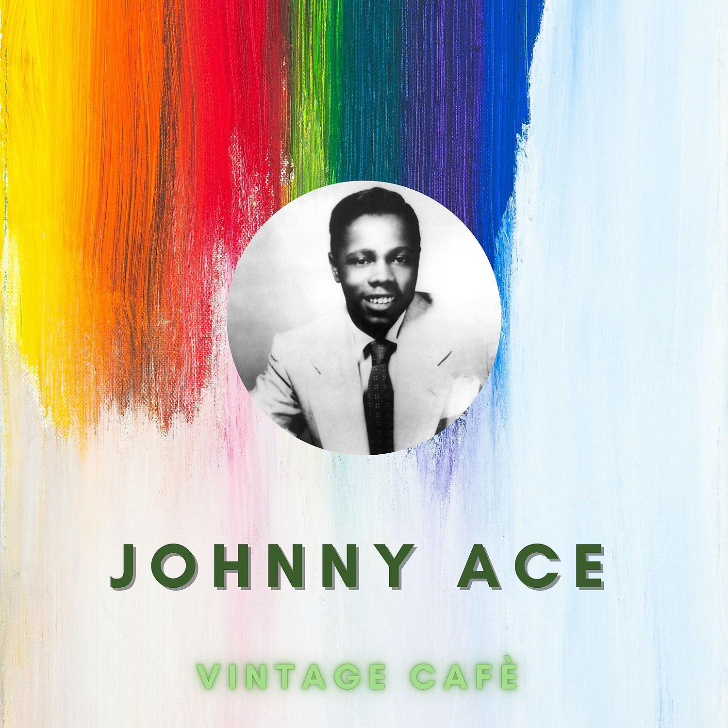 Постер альбома Johnny Ace - Vintage Cafè