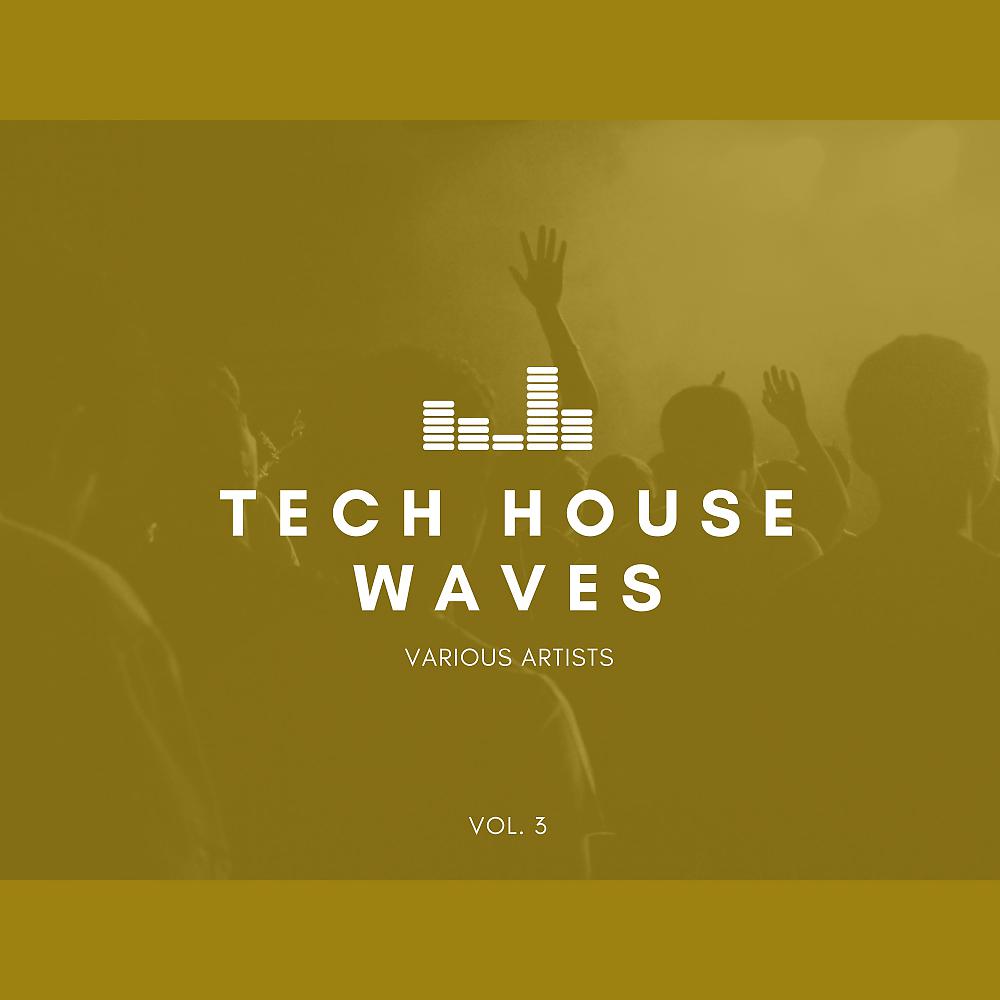 Постер альбома Tech House Waves, Vol. 3