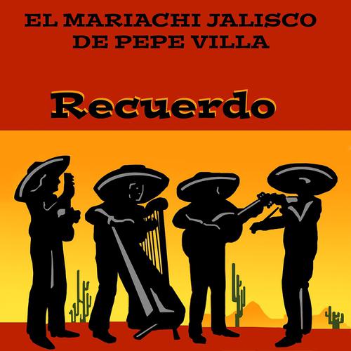 Постер альбома El Mariachi Jalisco de Pepe Villa Recuerdo