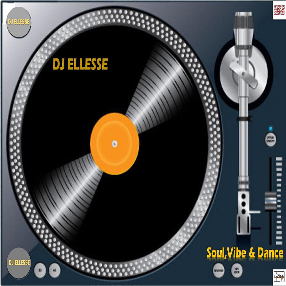 DJ Ellesse - Soul, Vibe & Dance (Original Mix)