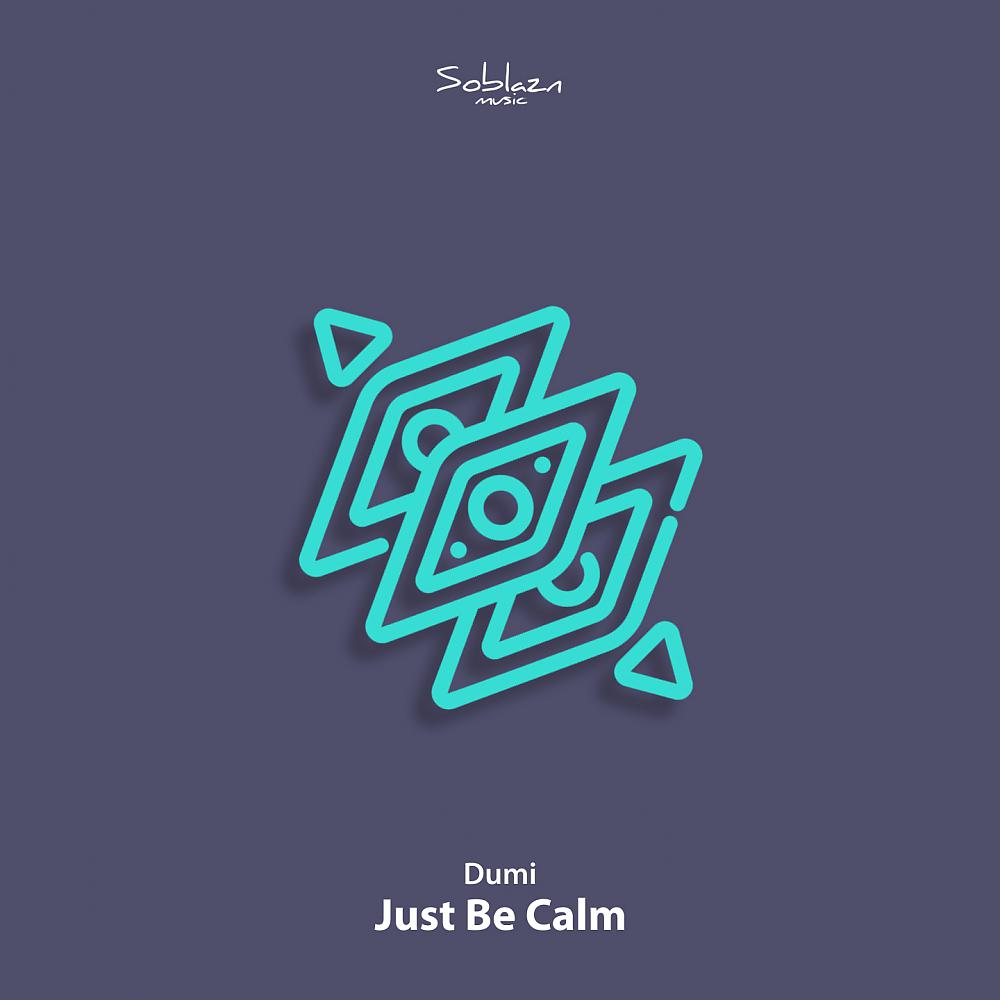 Постер альбома Just Be Calm