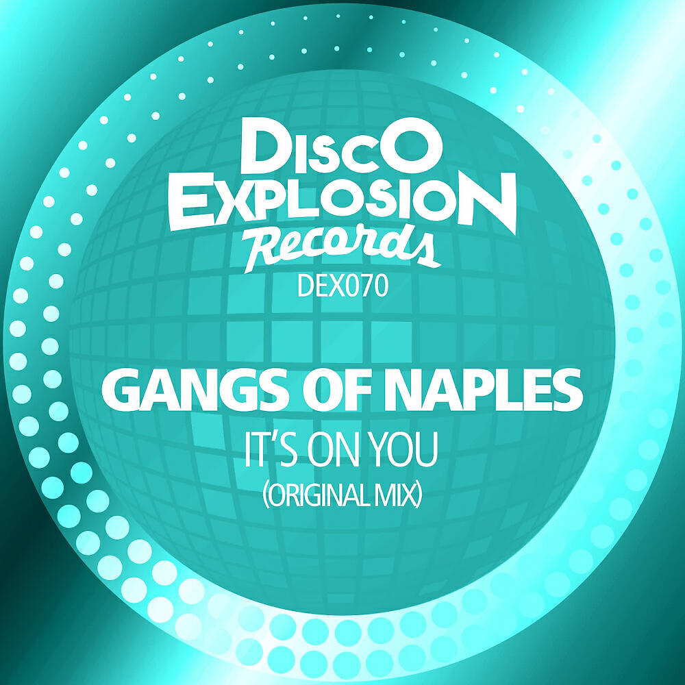 Gangs Of Naples - It's On You (Original Mix)