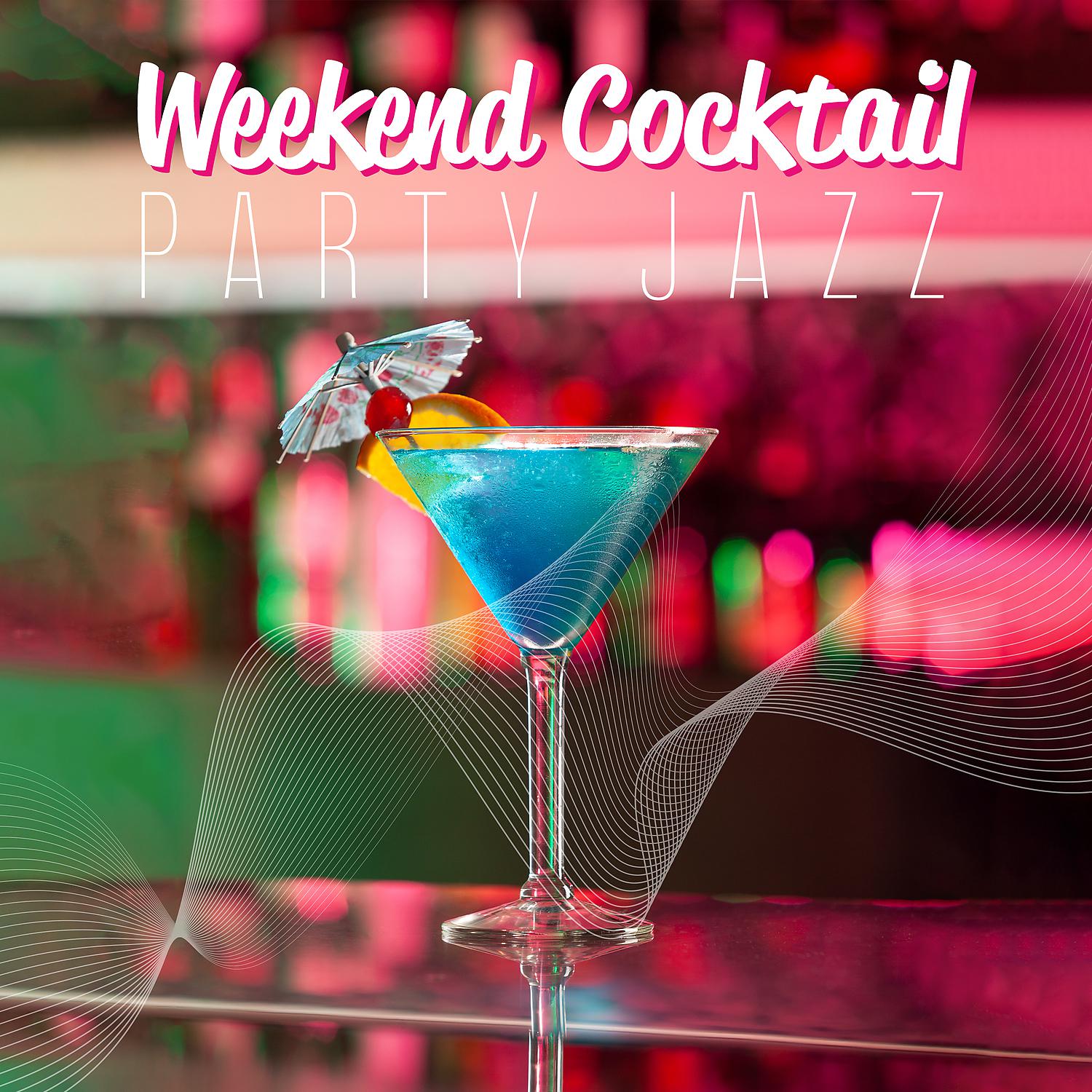 Постер альбома Weekend Cocktail Party Jazz