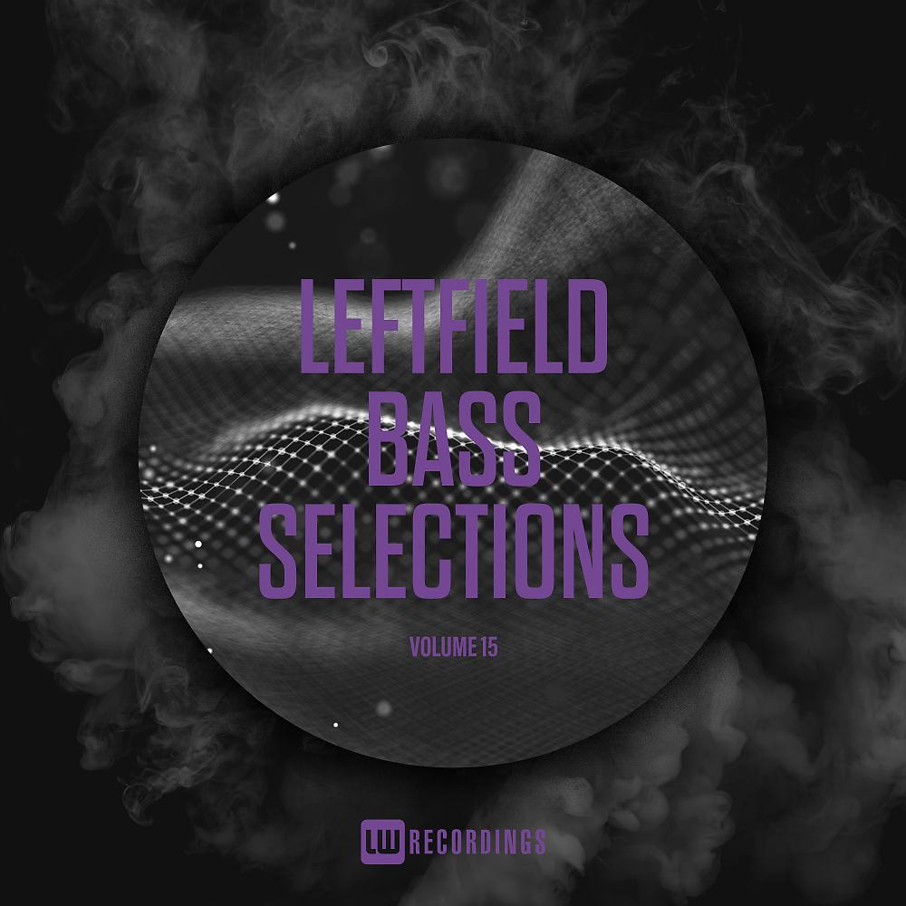 Постер альбома Leftfield Bass Selections, Vol. 15