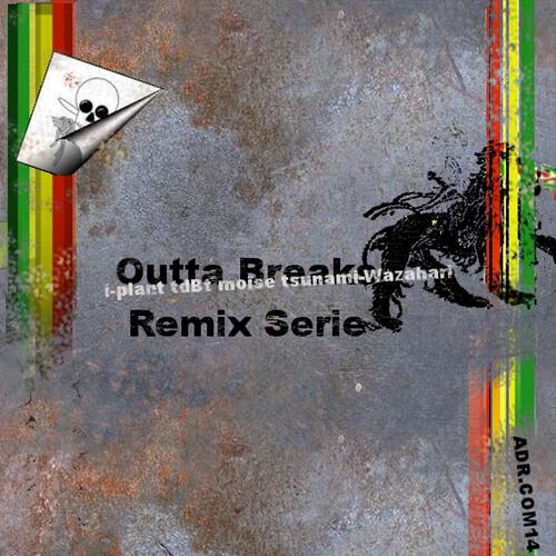 Tsunami Wazahari - Outta Breaks (Tsunami Abstract Rmx)