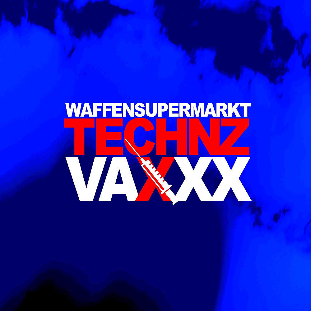 WAFFENSUPERMARKT - Technz Vaxxx (WSM Curing Edit)