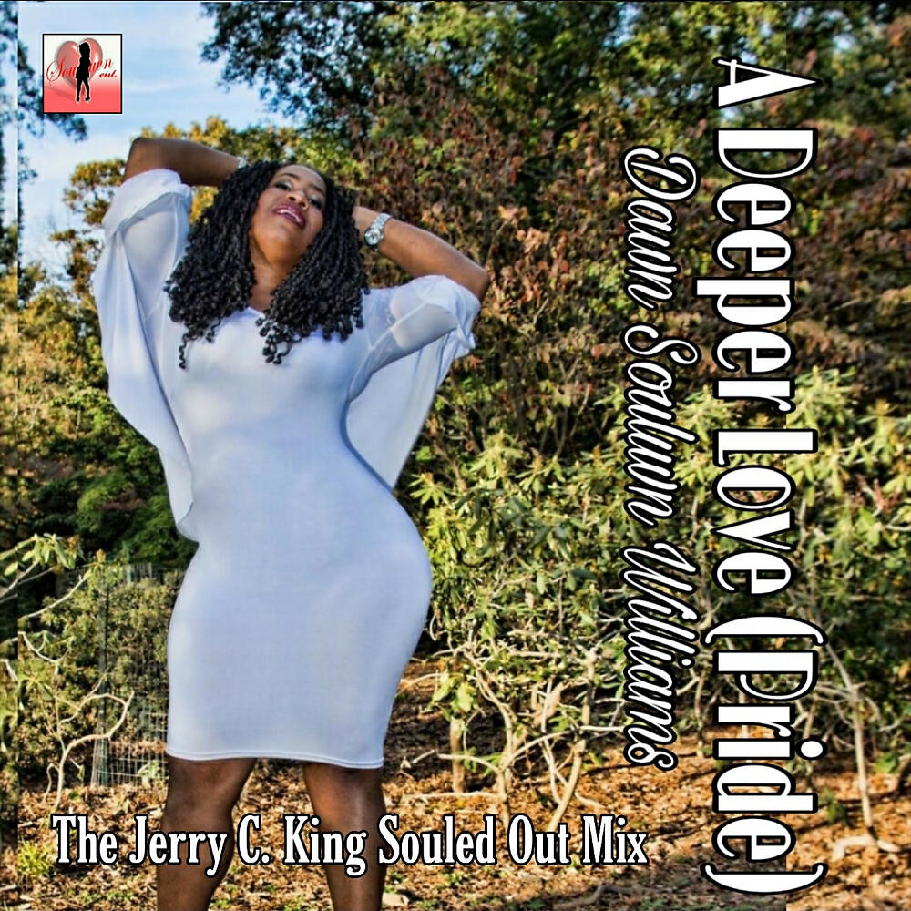 Dawn Souluvn Williams - A Deeper Love (Pride) (Jerry C. King Souled Out Mix)