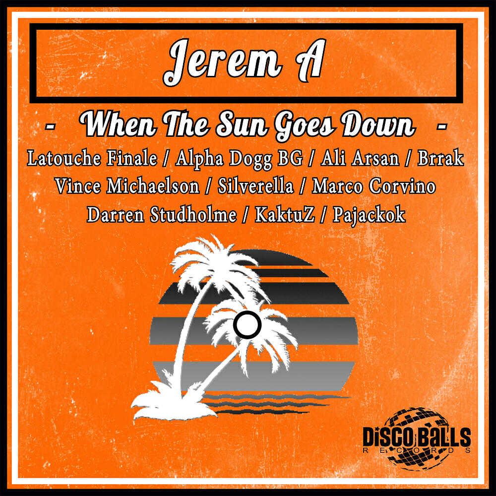 Jerem A - When The Sun Goes Down (Latouche Finale Remix)