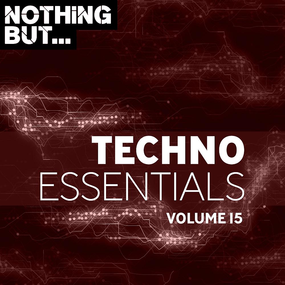 Постер альбома Nothing But... Techno Essentials, Vol. 15