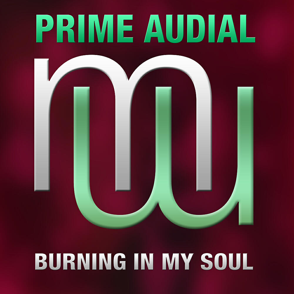 Prime Audial - Burning In My Soul (Radio Edit)