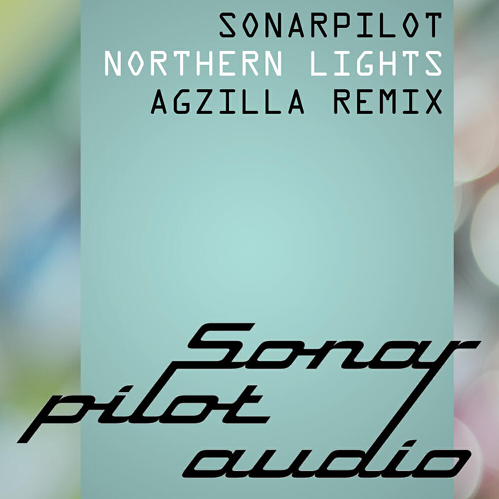 Sonarpilot - Northern Lights (Agzilla Remix)