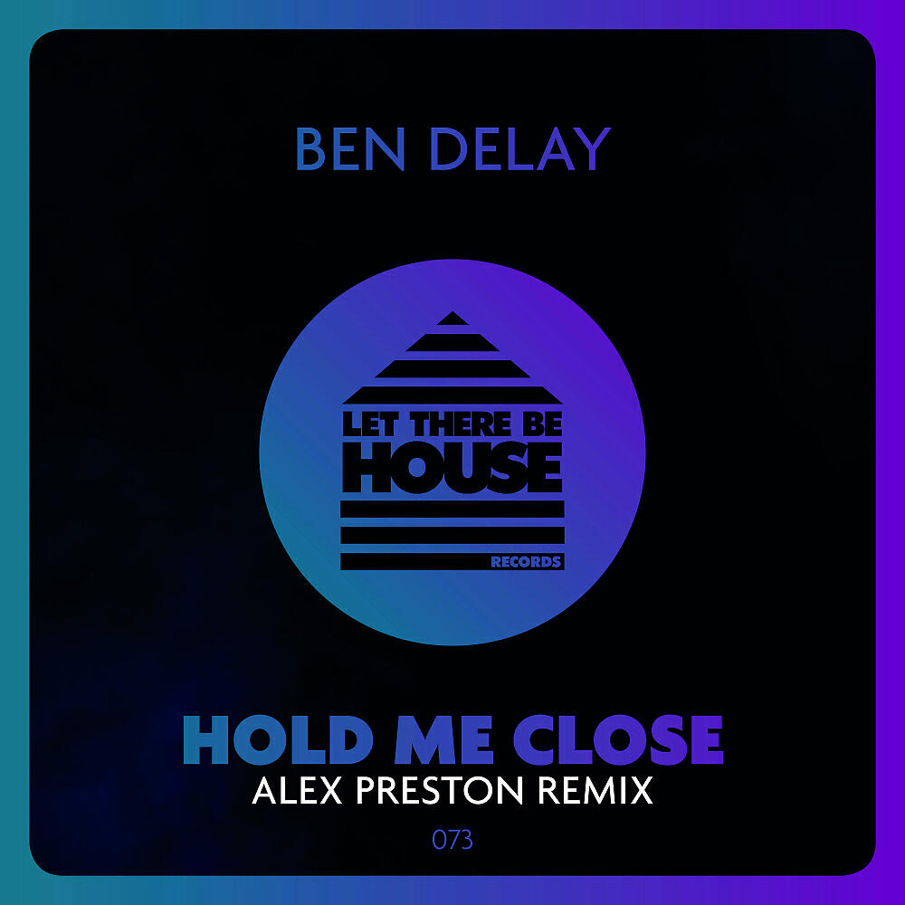 Ben Delay - Hold Me Close (Alex Preston Extended Remix)