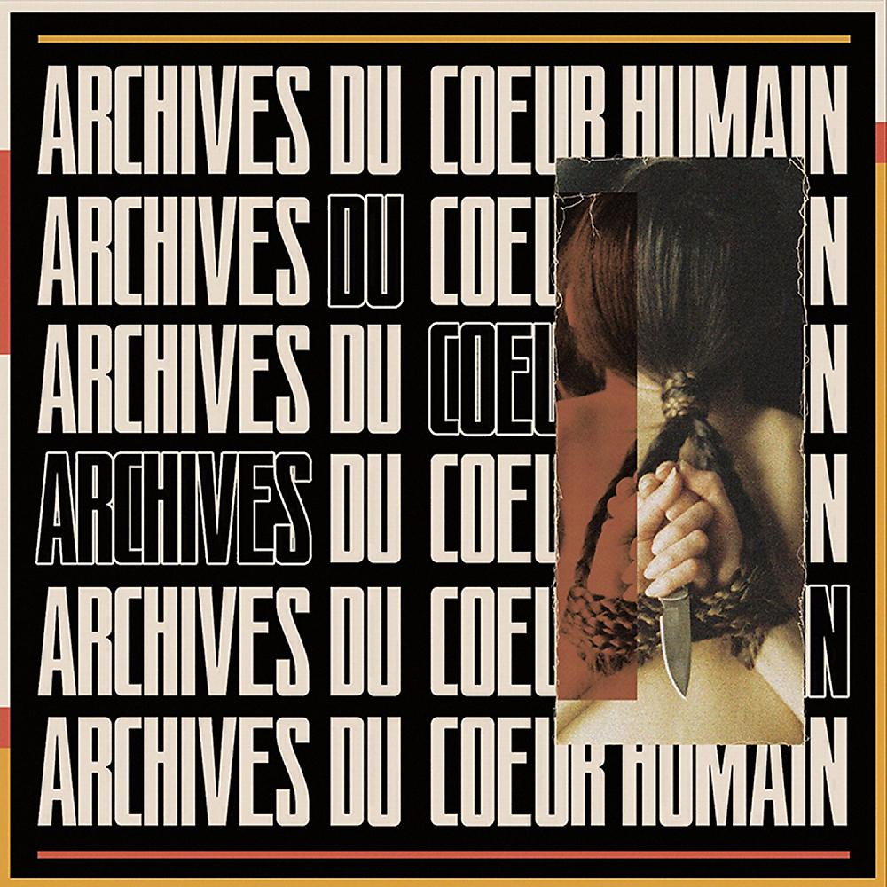 Постер альбома Archives Du Coeur Humain