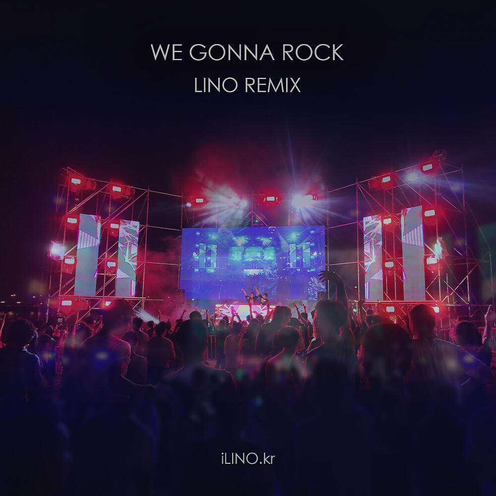 Lino (South Korea) - We Gonna Rock (Remix Radio Edit)