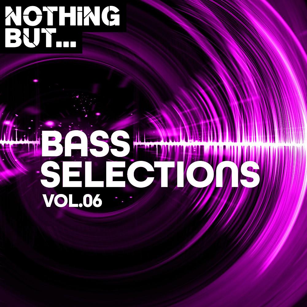 Постер альбома Nothing But... Bass Selections, Vol. 06