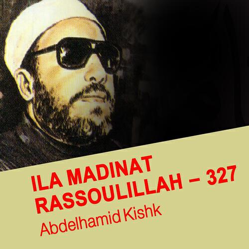Abdelhamid Kishk - La madinat rassoulillah - 327 (2ème partie)