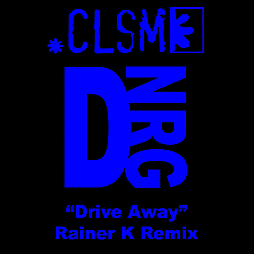 CLSM - Drive Away (Rainer K Remix)