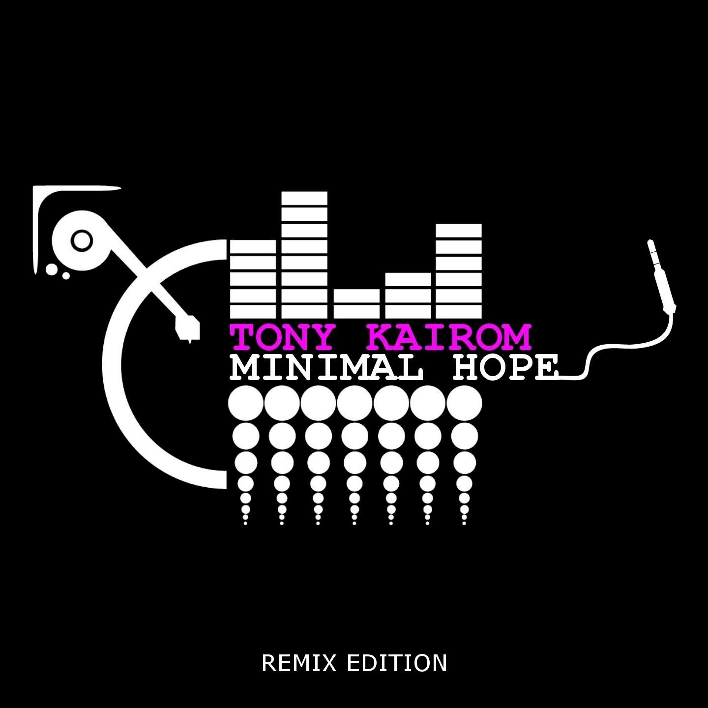 Tony Kairom - Minimal Hope (Ramirez Resso Remix)