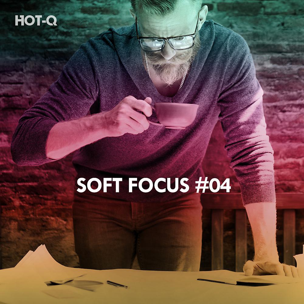 Постер альбома Soft Focus, Vol. 04