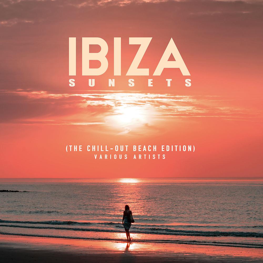 Постер альбома Ibiza Sunsets (The Chill Out Beach Edition)