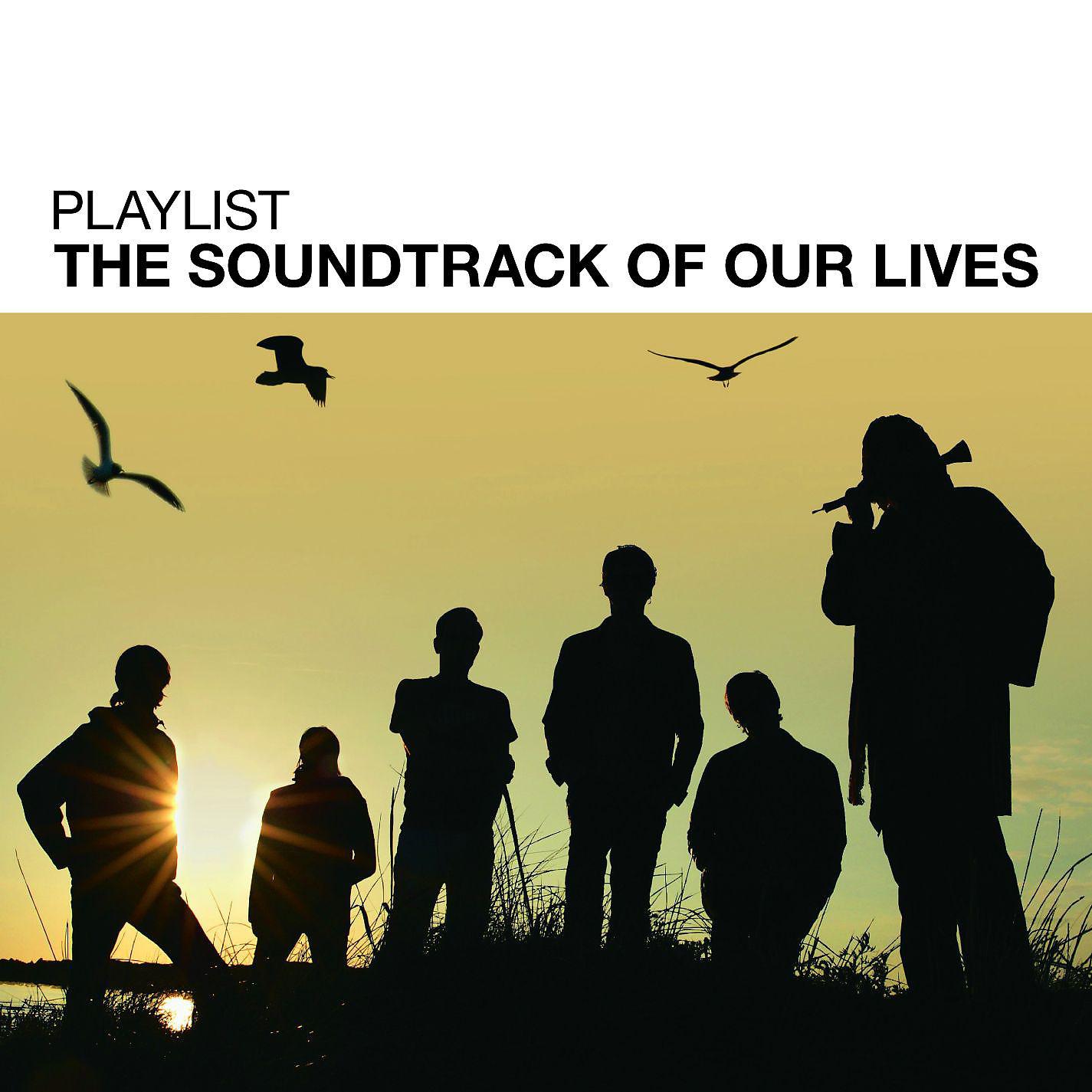 Постер альбома Playlist: The Soundtrack Of Our Lives