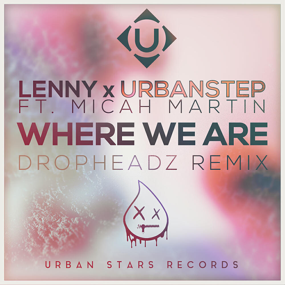 LENNY - Where We Are (Dropheadz Remix)
