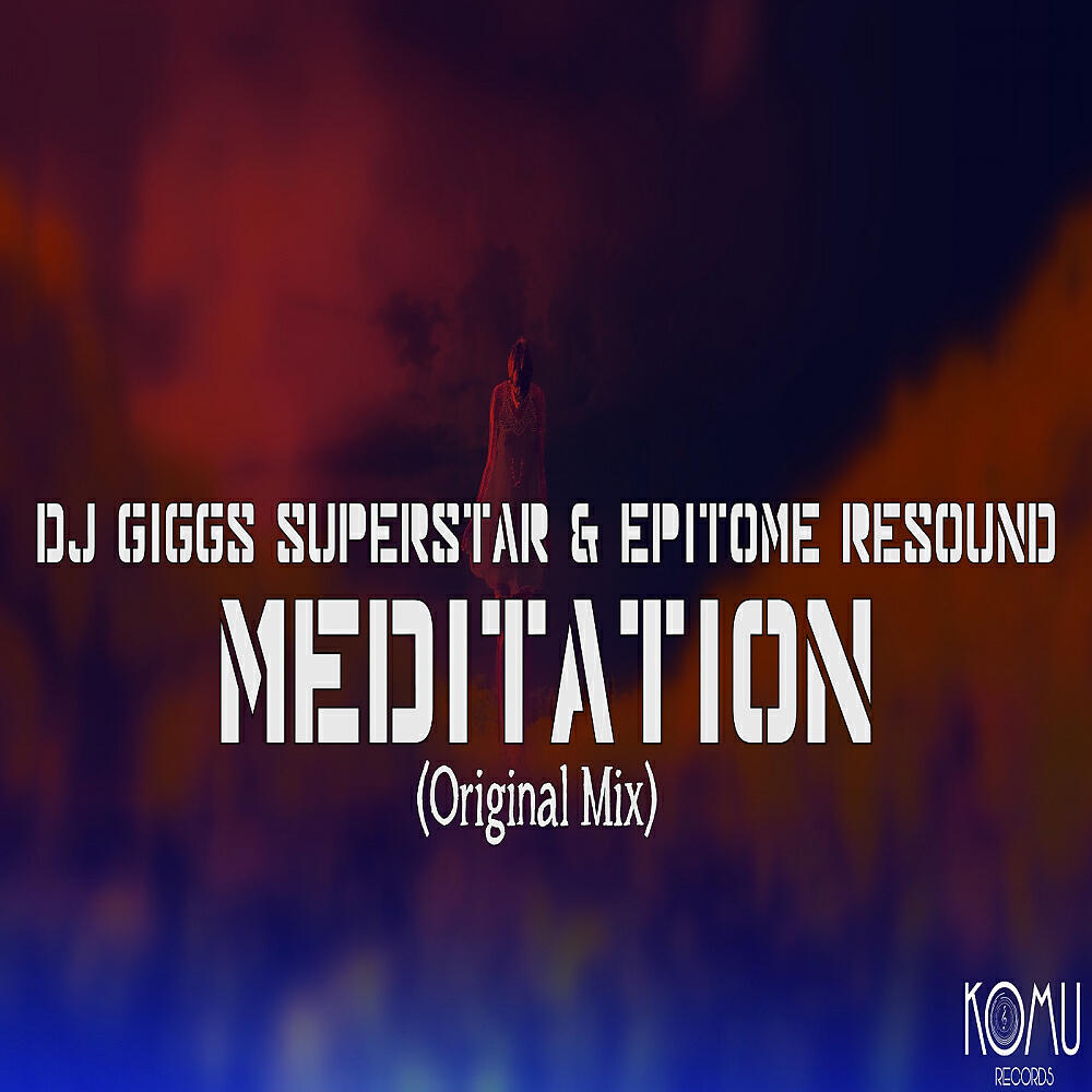 DJ Giggs Superstar - Meditation (Original Mix)
