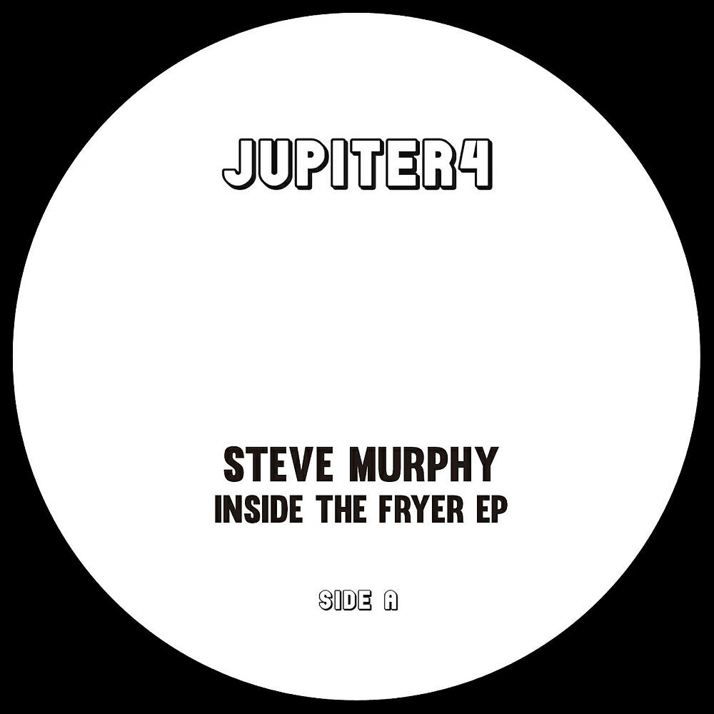 Steve Murphy - Inside The Fryer