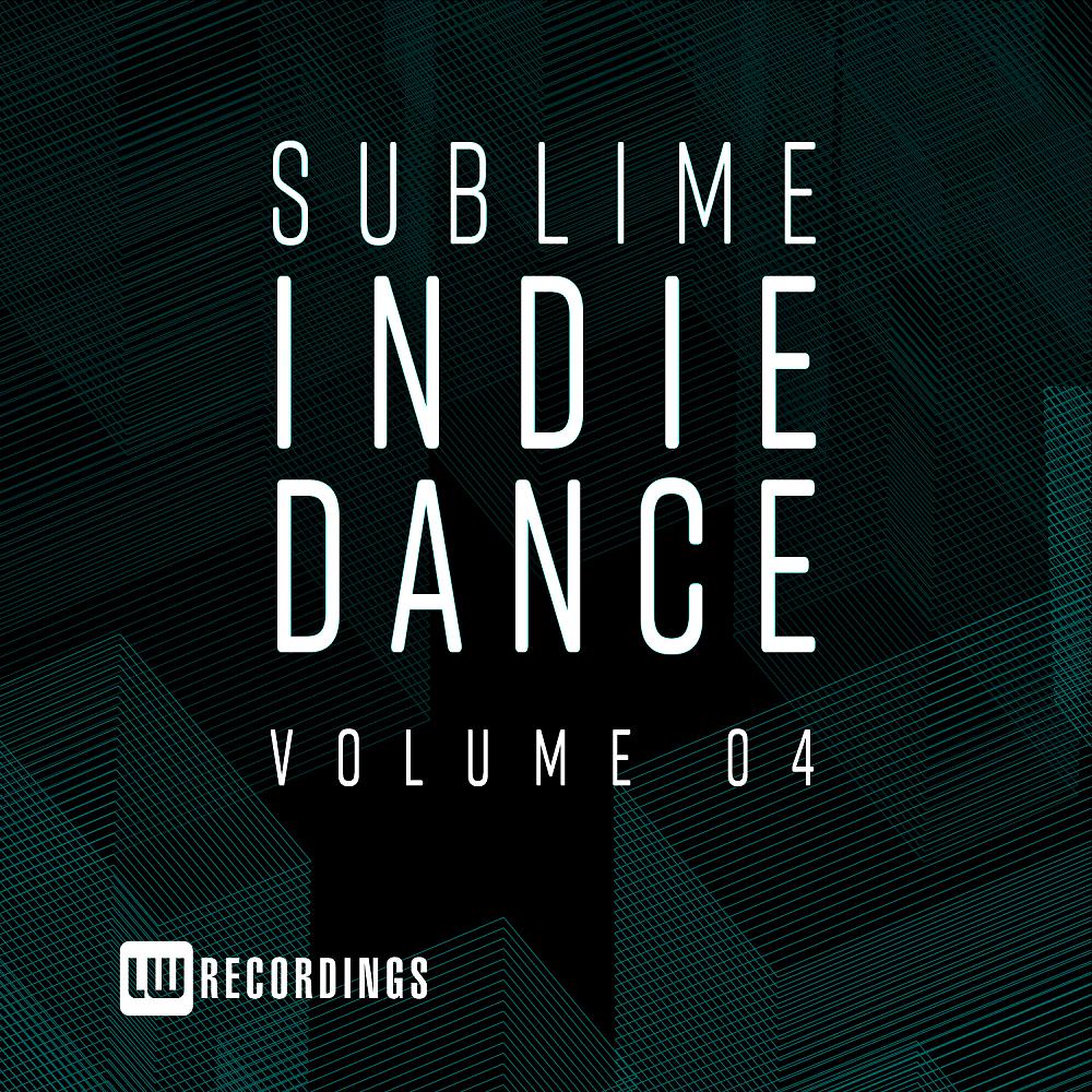Постер альбома Sublime Indie Dance, Vol. 04