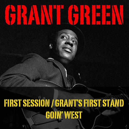 Постер альбома First Session / Grant's First Stand / Goin'West
