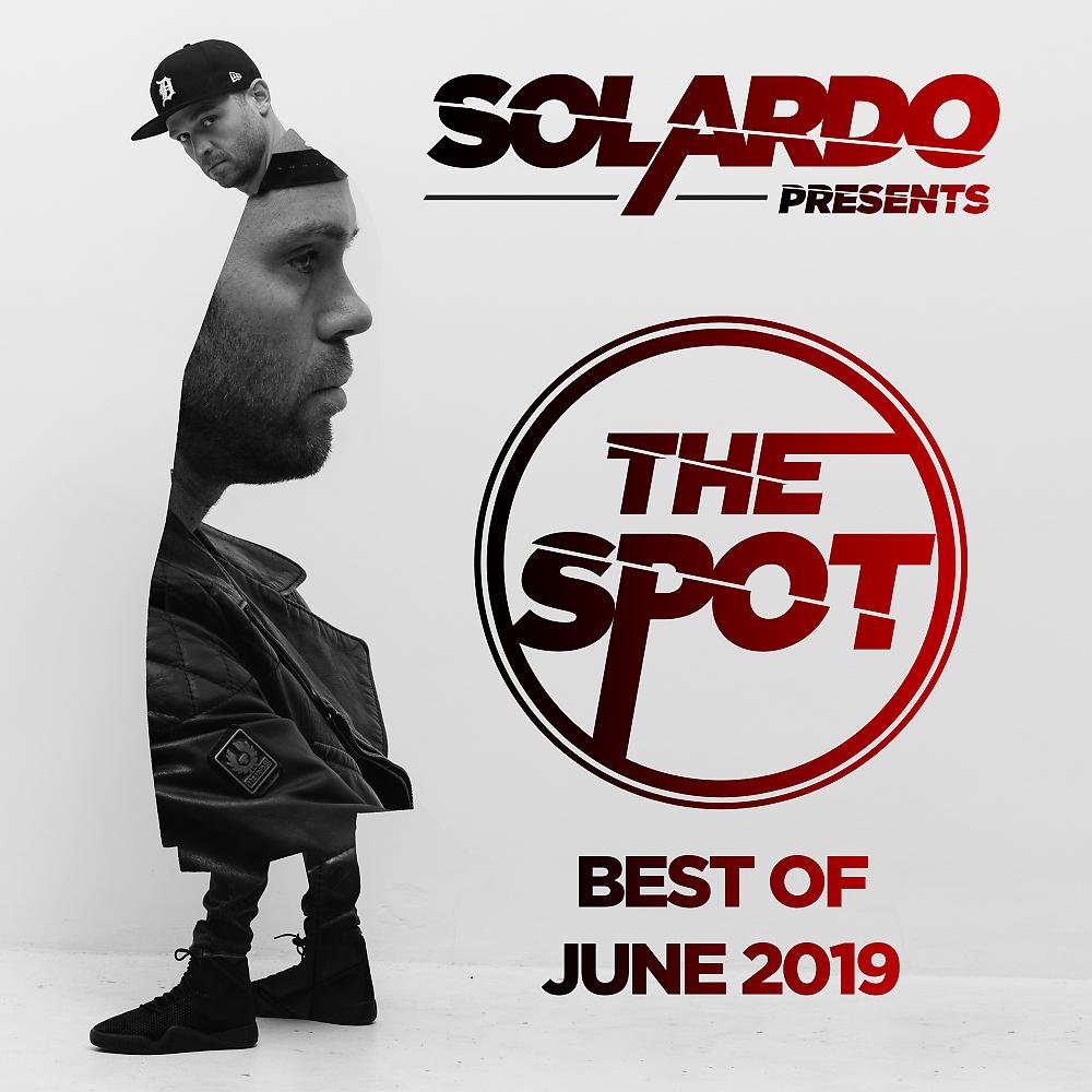 Постер альбома Solardo Presents: The Spot (June 2019)