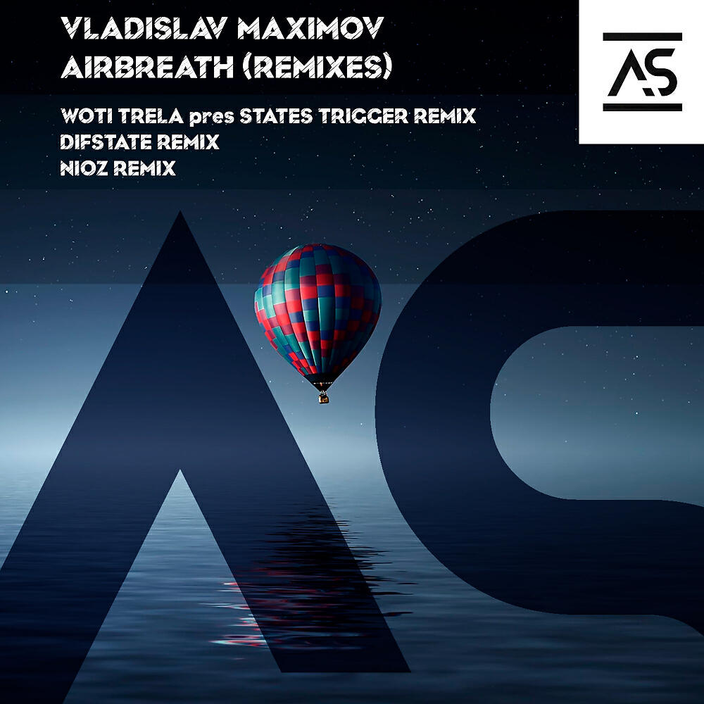 Vladislav Maximov - Airbreath (Woti Trela pres States Trigger Extended Remix)