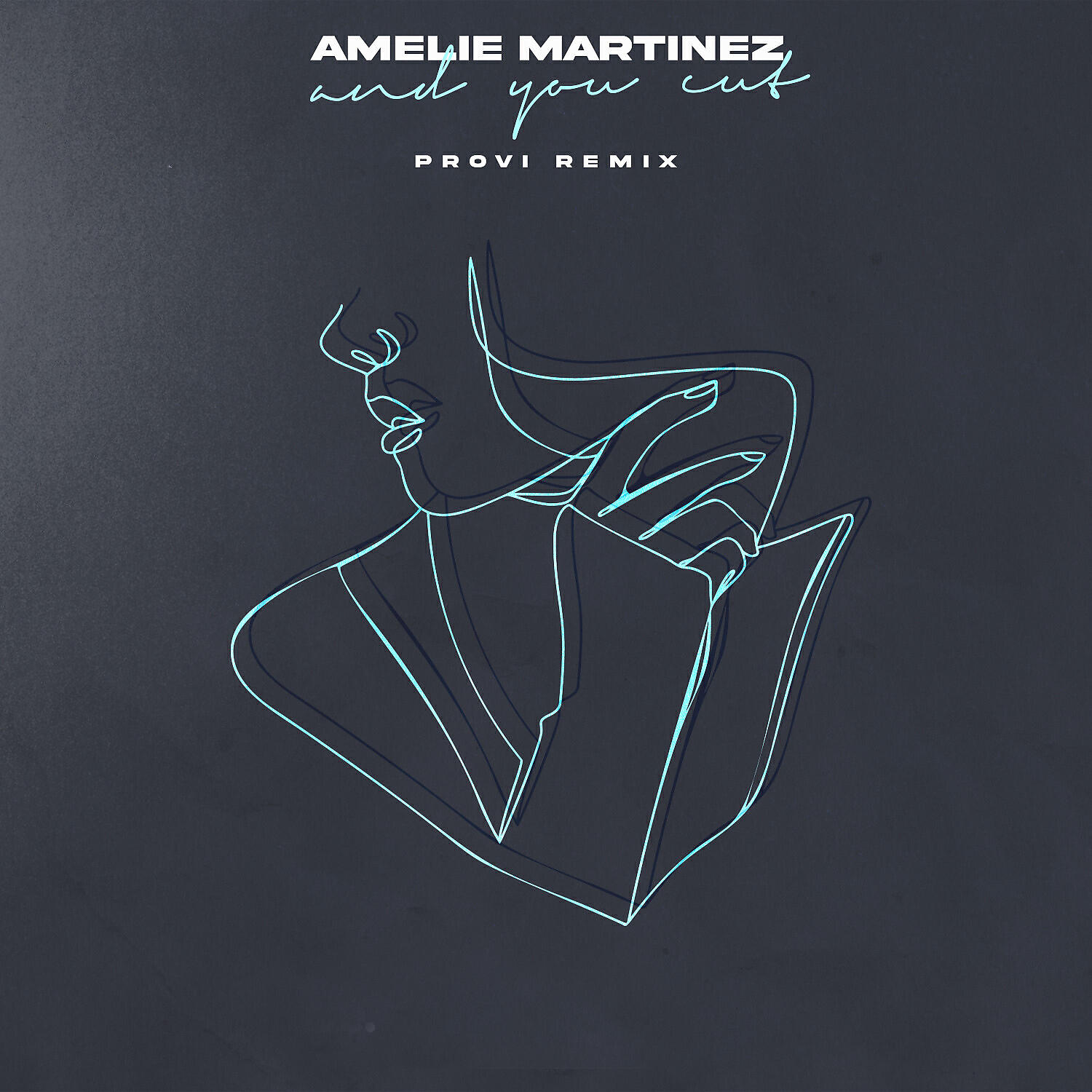 Amélie Martinez - And You Cut (Provi Remix)