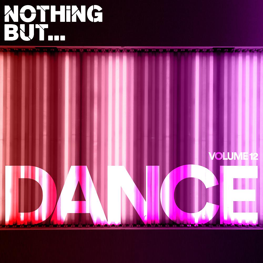Постер альбома Nothing But... Dance, Vol. 12