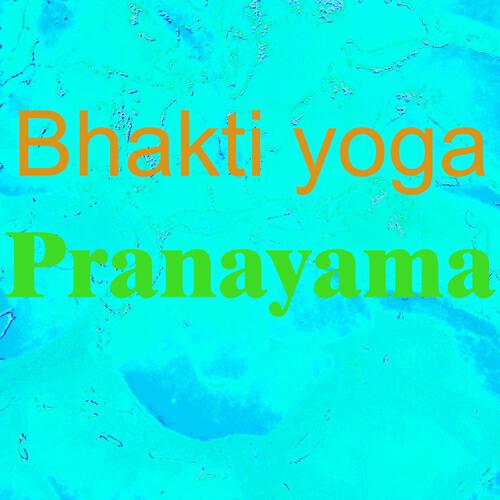 PRANAYAMA - Bhakti Yoga