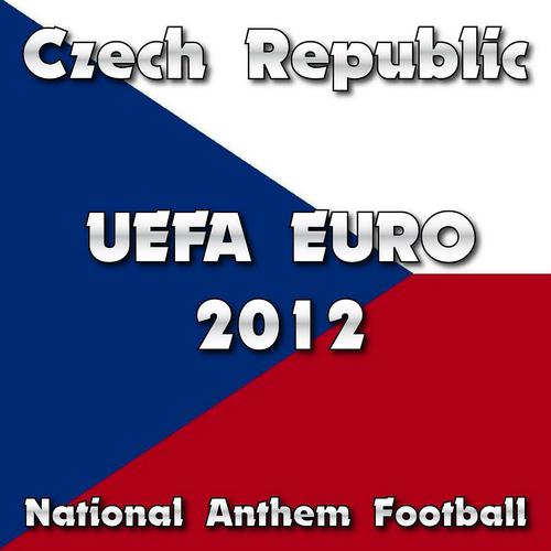 Постер альбома Czech Republic National Anthem Football (Uefa Euro 2012)