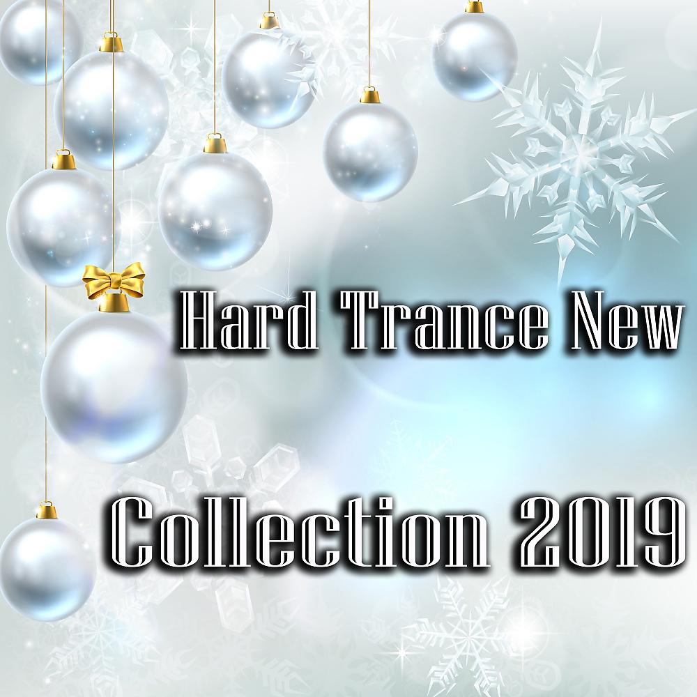 Постер альбома Hard Trance New Collection 2019