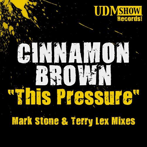 Cinnamon Brown - This Pressure (Mark Stone & Terry Lex Mindub)
