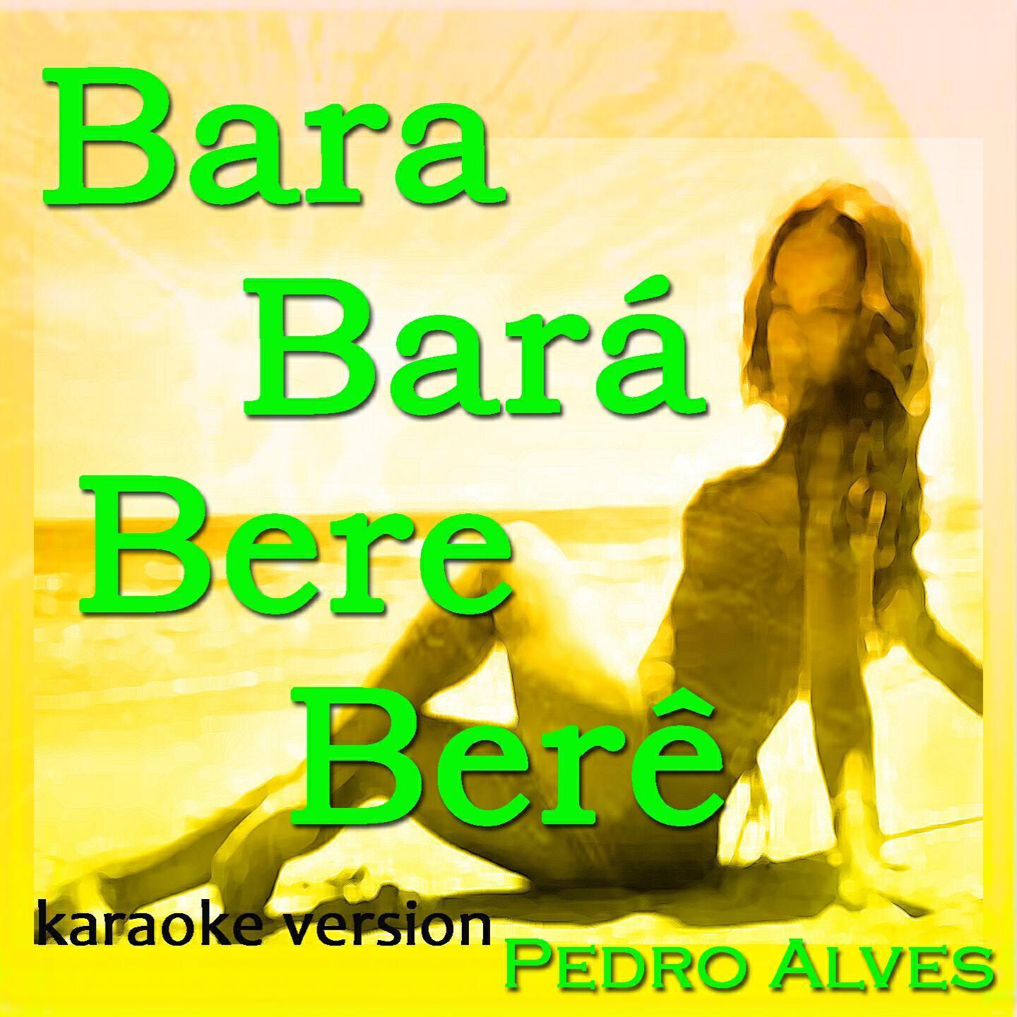 Pedro Alves - Bara Barà Bere Bere (Karaoke Version Originally Perfomed By Michel Telò)