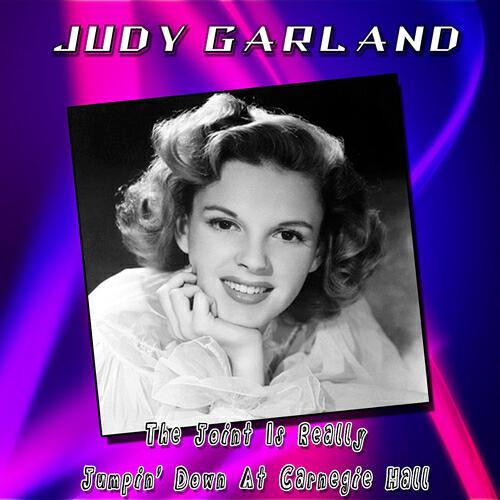 Judy Garland - The Joint Is Really Jumpin' Down At Carnegie Hall