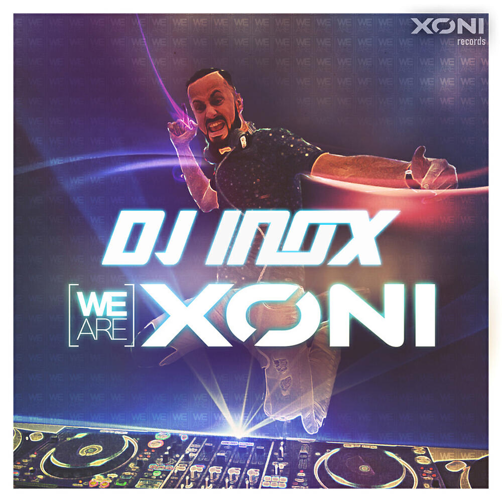 DJ INOX - We Are Xoni (Original Mix)