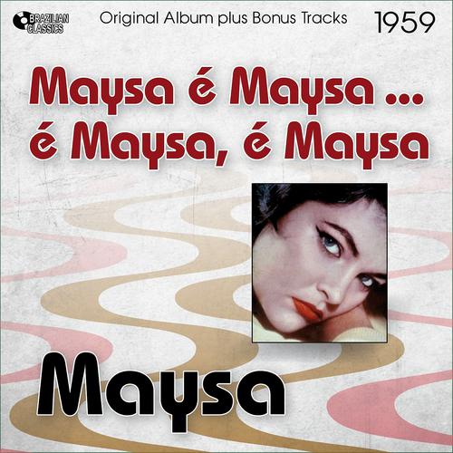 Постер альбома Maysa é Maysa... é Maysa, é Maysa