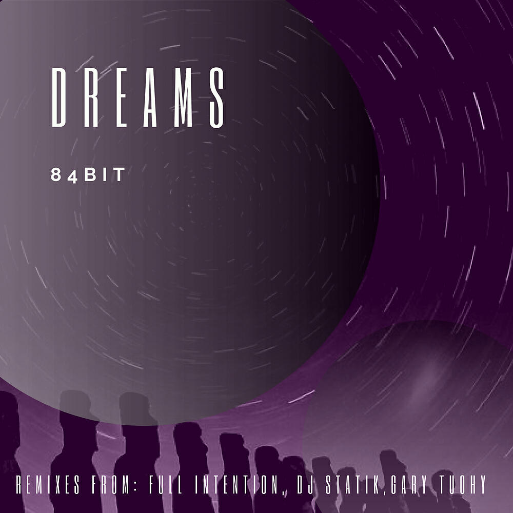 84Bit - Dreams (Full Intention Dub Mix)