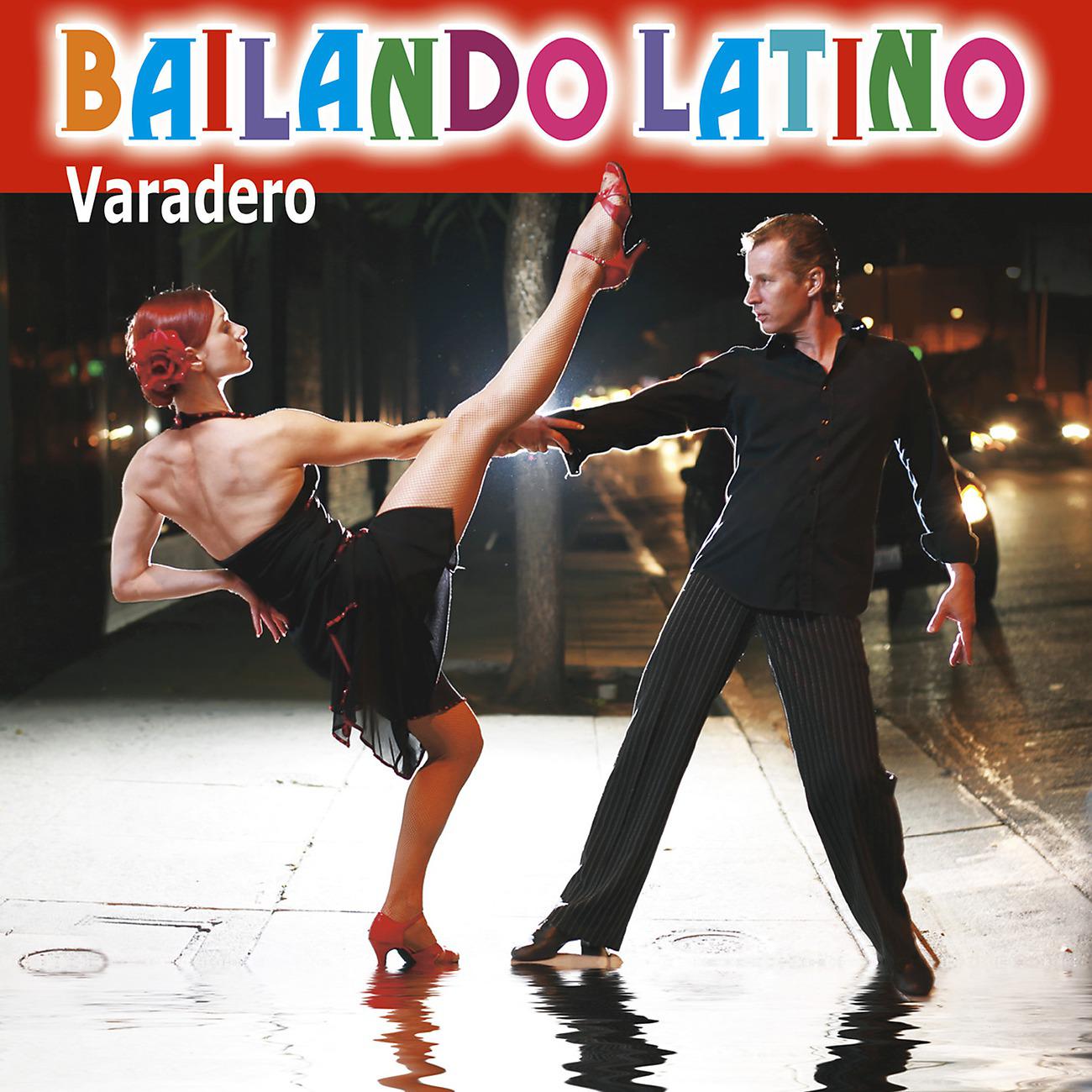 Постер альбома Bailando Latino - Varadero