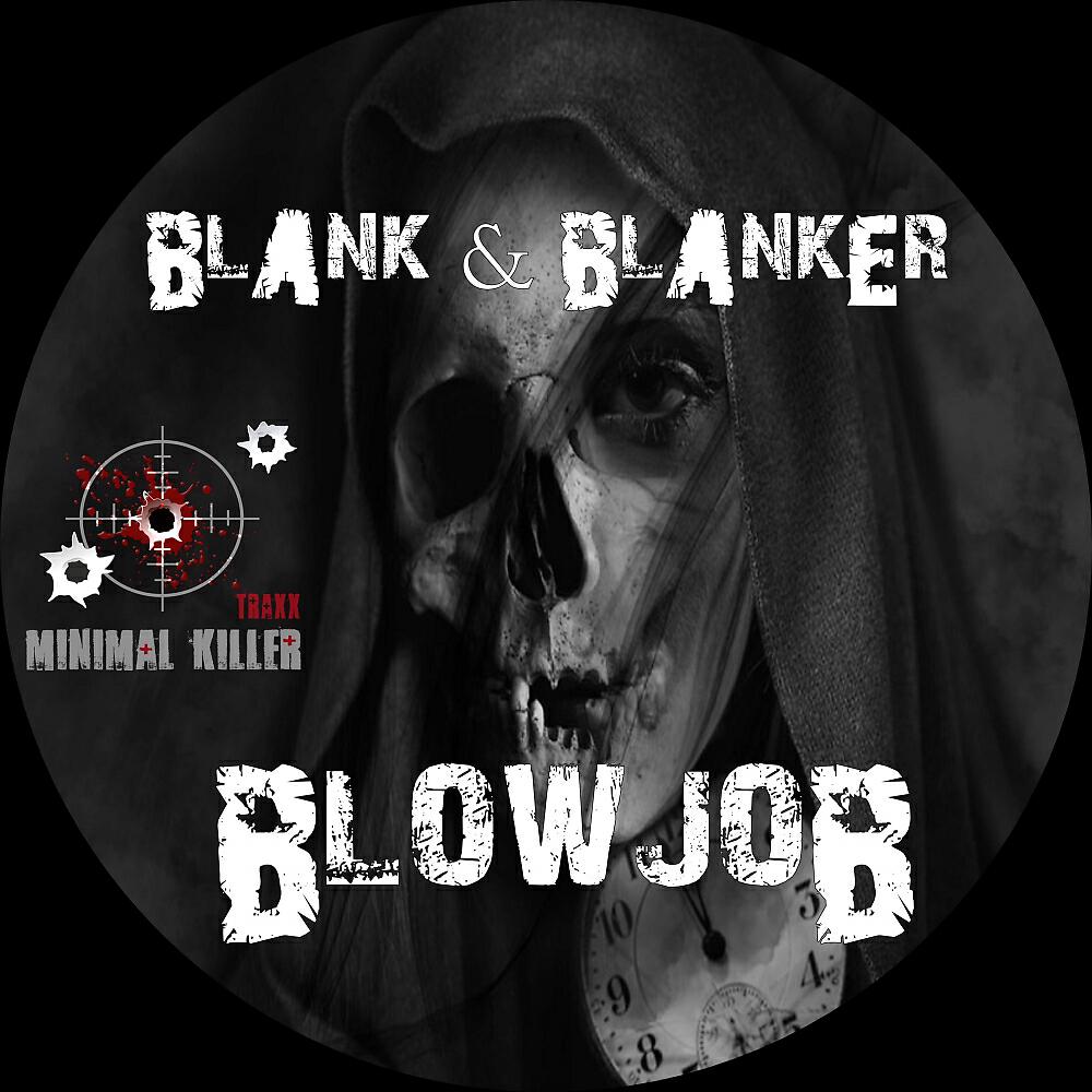 Blank & Blanker - Blowjob (Original Mix)