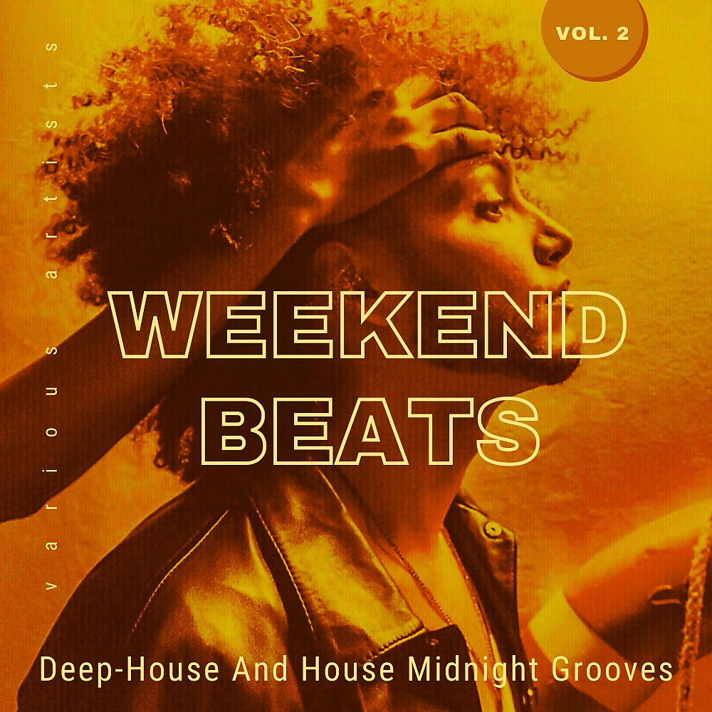 Постер альбома Weekend Beats (Deep-House And House Midnight Grooves), Vol. 2