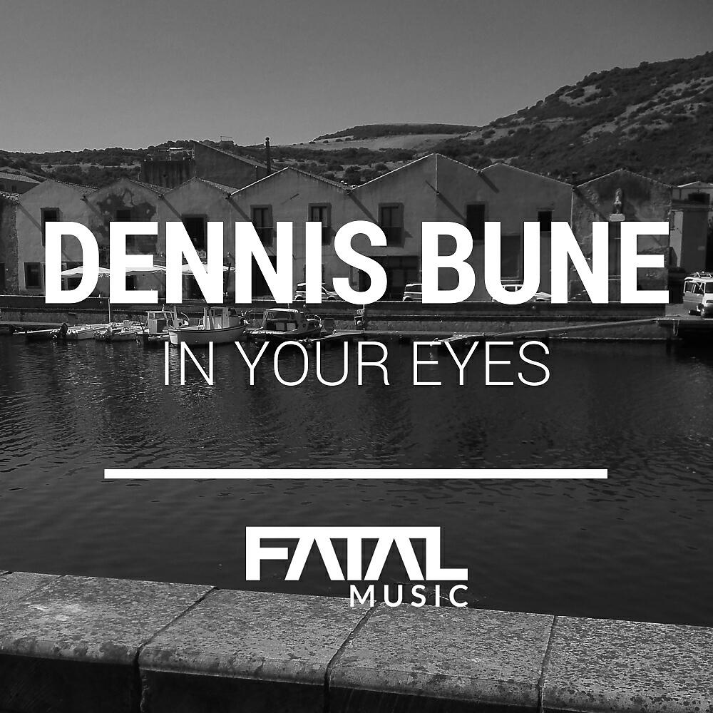 Dennis Bune - In Your Eyes (Original Mix)